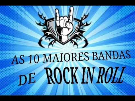 As Dez Maiores Bandas De Rock De Todos Os Tempos Youtube