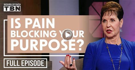 Joyce Meyer Watch Full Teaching Is Your Pain Blocking Your Purpose