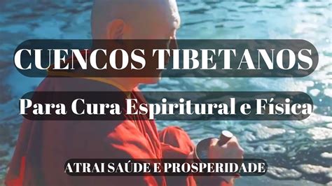 CUENCOS TIBETANOS Música Tibetana para Curar Corpo Mente e Alma YouTube