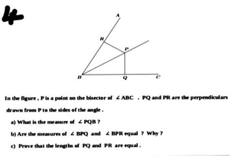 In The Figure P Is A Point On The Bisector Of Angle ABC PQ And PR Are