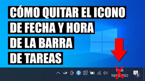 Cómo Quitar U Ocultar La Fecha Y Hora De La Barra De Tareas En Windows 10 Youtube