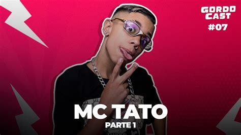 MC TATO GORDO CAST 07 PARTE 1 YouTube