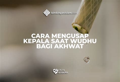 Cara Mengusap Kepala Saat Wudhu Bagi Akhwat