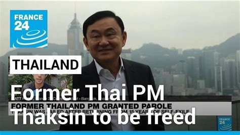 Jailed Former Thai Pm Thaksin To Be Freed France English Youtube