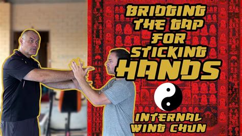 Internal Wing Chun Bridging The Gap For Sticking Hands YouTube