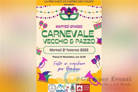 Carnevale Vecchio E Pazzo A Castro Dei Volsci Giro Per Eventi