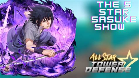 The Star Sasuke Showcase In All Star Tower Defense Youtube