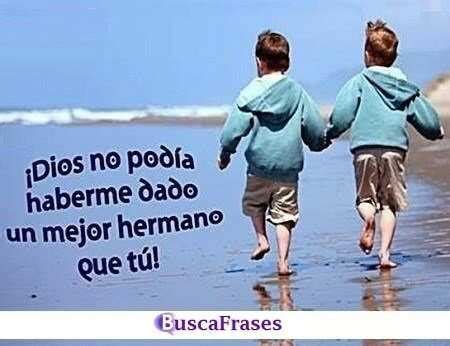 Frases para HERMANOS y HERMANAS - Buscafrases.es