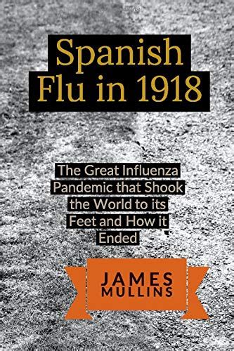 Spanish Flu In 1918 The Great Influenza Pandemic That Shook The World