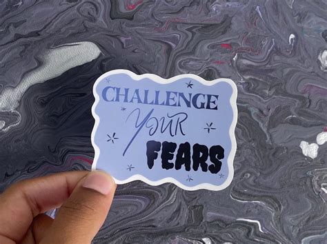 Challenge Your Fears Sticker Waterproof Sticker Motivational Sticker