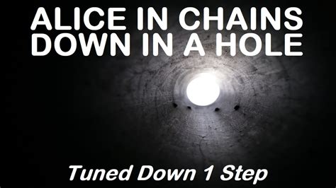 Alice In Chains Down In A Hole Tune Down Step Db C Tuning