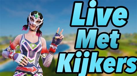 Fortnite Live Nl Chill Stream Met Kijkers Youtube