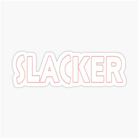 Slacker Sticker For Sale By Platform9 Redbubble