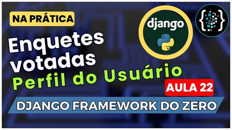 COMO Listar Todas Enquetes Votadas CRIE Um Aplicativo WEB Django Do