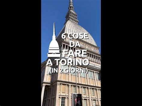 Cosa Vedere E Fare In Due Giorni A Torino