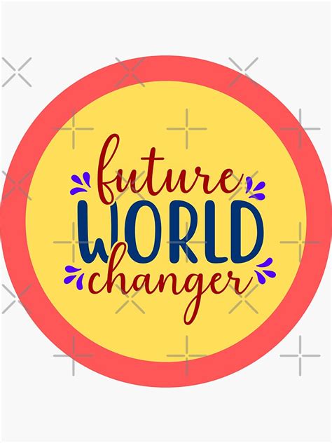 Future World Changer Sticker By Kidskingdom Redbubble