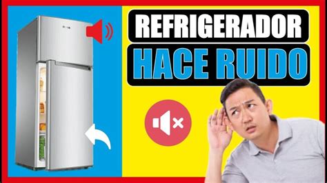 Soluciones Efectivas Para El Ruido Excesivo De Tu Refrigerador