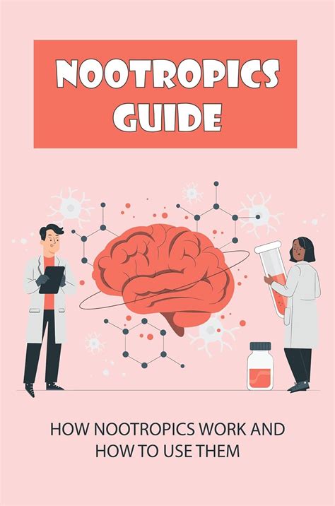 Nootropics Guide How Nootropics Work And How To Use Them EBook