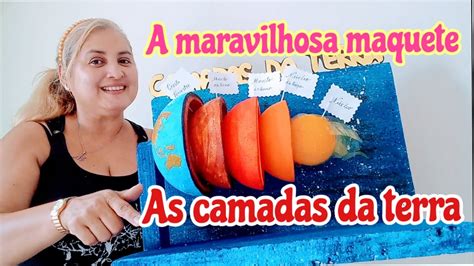 A Maravilhosa Maquete As Camadas Da Terra Youtube