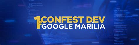 Confest Dev Google Mar Lia Unimar Universidade De Mar Lia