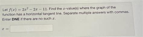 Solved Let F X 2x2−2x−11 Find The X Value S Where The