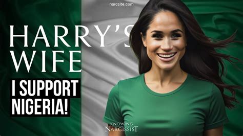 I Support Nigeria Meghan Markle Youtube