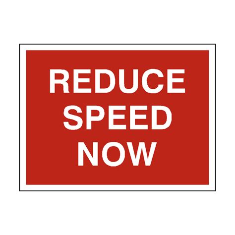 Reduce Speed Now Traffic Sign | PVC Safety Signs