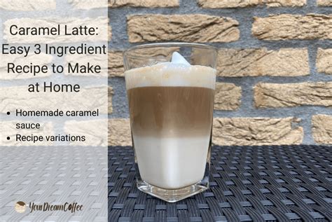 Caramel Latte Easy 3 Ingredient Recipe To Make At Home