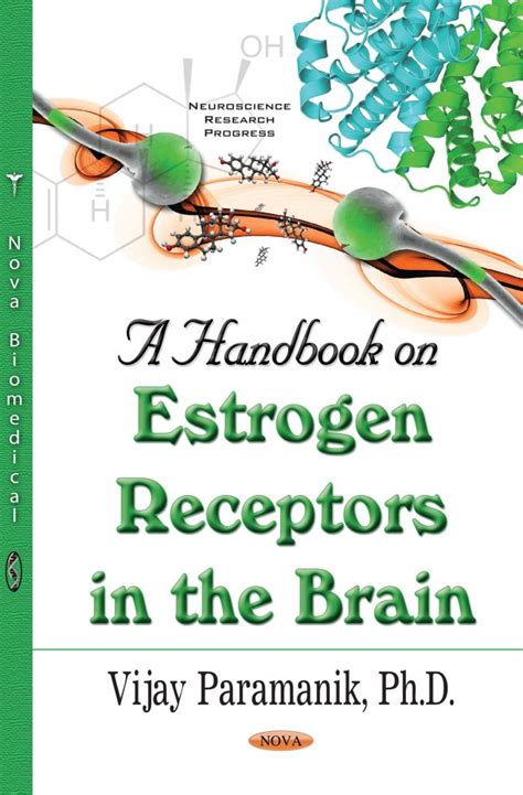 A Handbook on Estrogen Receptors in the Brain – Nova Science Publishers