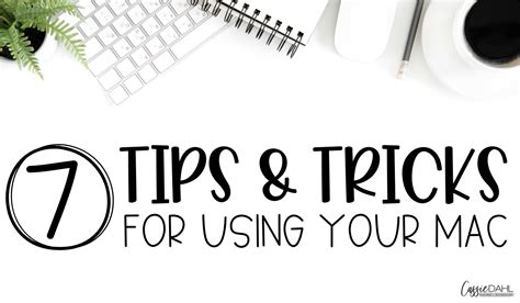 7 Tips and Tricks for Using Your Mac - Cassie Dahl | Teaching + Technology