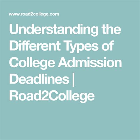 Understanding the Different Types of College Admission Deadlines | College admission, Admissions ...