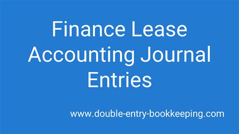 Finance Lease Accounting Journal Entries Double Entry Bookkeeping