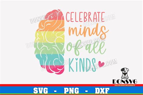 Celebrate Minds Of All Kinds Svg Cut File Brain Adhd Neurodiversity Image Cricut Autism Vinyl Vector