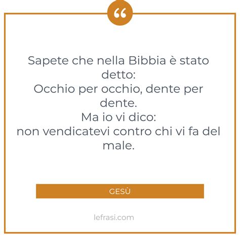 Sapete Che Nella Bibbia Stato Detto Occhio Per Occhio