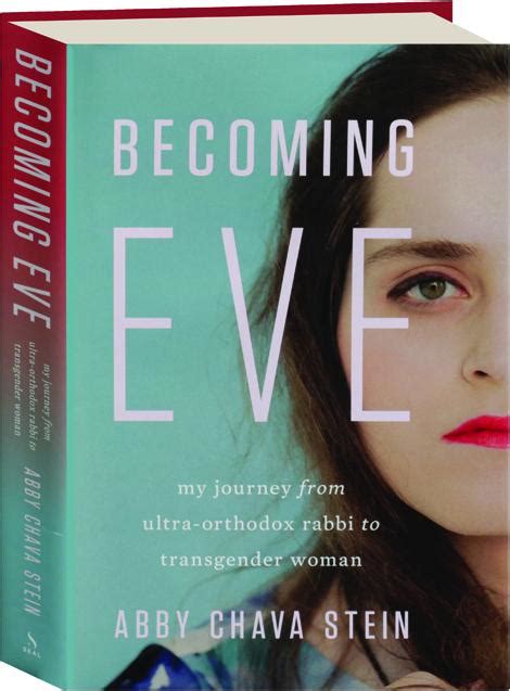 Becoming Eve My Journey From Ultra Orthodox Rabbi To Transgender Woman