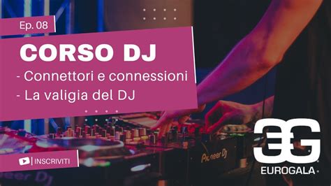 Corso Per Dj Videolezione Connettori Cavi E Connessioni Come