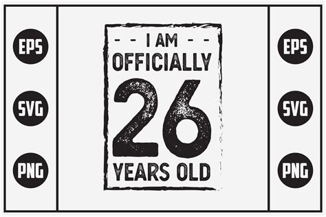 I Am Officially 26 Years Old Birthday Graphic By The Design Factory
