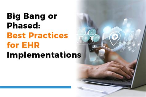 Big Bang or Phased: Best Practices for EHR Implementations