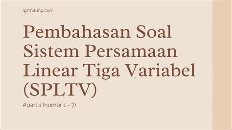 Pembahasan Soal Sistem Persamaan Linear Tiga Variabel Spltv Part