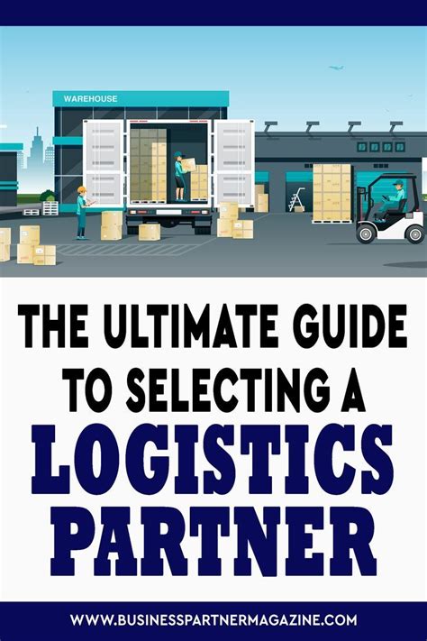 The Ultimate Guide To Selecting A Logistics Partner Artofit