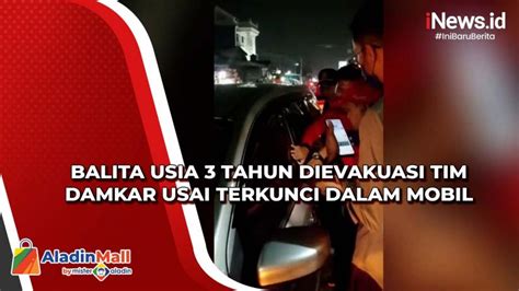 Viral Bocah Tahun Terkunci Di Mobil Bisa Keluar Sendiri Dijuluki