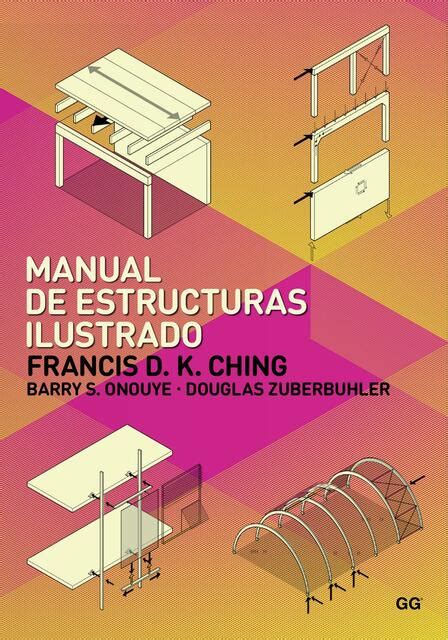 MANUAL DE ESTRUCTURAS ILUSTRADO FRANCIS D K CHING Juan Garcia UDocz