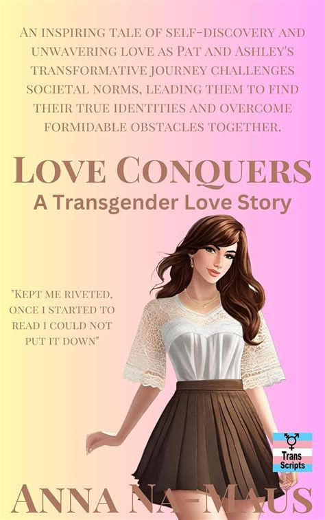 Love Conquers A Transgender Love Story The Marchland Files Kindle