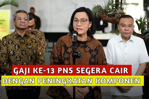 Sesuai Ketentuan Sri Mulyani Gaji Ke 13 PNS Akan Segera Cair Dengan