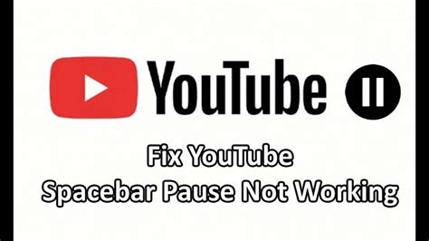 How To Fix Youtube Spacebar Pause Not Working Youtube