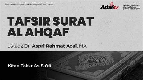 LIVE Tafsir As Sa Di Surah Al Ahqaf Ayat 1 Ustadz Dr Aspri