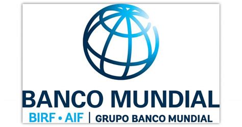 Débil crecimiento desempleo e inflación pronostica el Banco Mundial