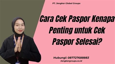 Cara Cek Paspor Sudah Selesai Jangkar Global Groups