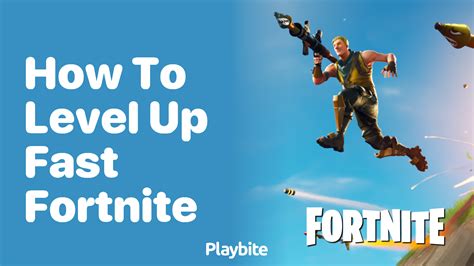 How To Level Up Fast In Fortnite Tricks And Tips Playbite