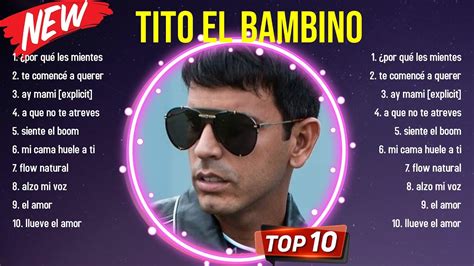 Lo Mejor Del Lbum Completo De Tito El Bambino Mejores Artistas